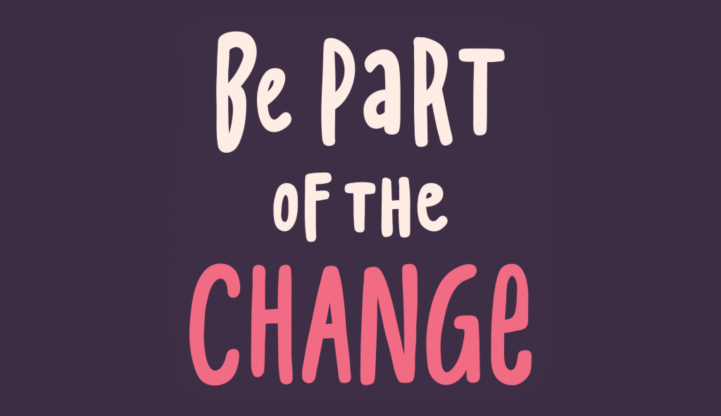 Be Part of the Change
