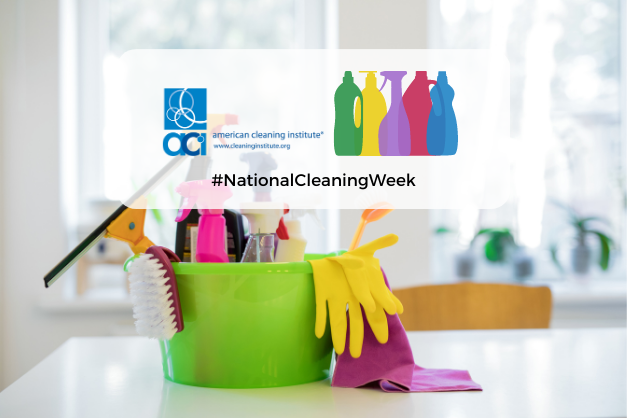 National Cleaning Week | The American Cleaning Institute (ACI)